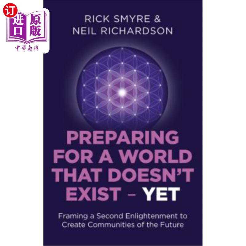 海外直订Preparing for a World That Doesn't Exist - Yet: Framing a Second Enlightenment t 为一个尚不存在的世界做准备