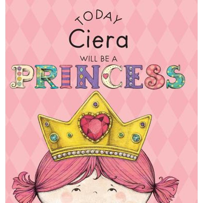 【4周达】Today Ciera Will Be a Princess [9781524842093]