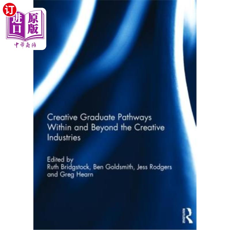 海外直订Creative Graduate Pathways Within and Beyond the Creative Industries 创意产业内外的创意毕业生之路