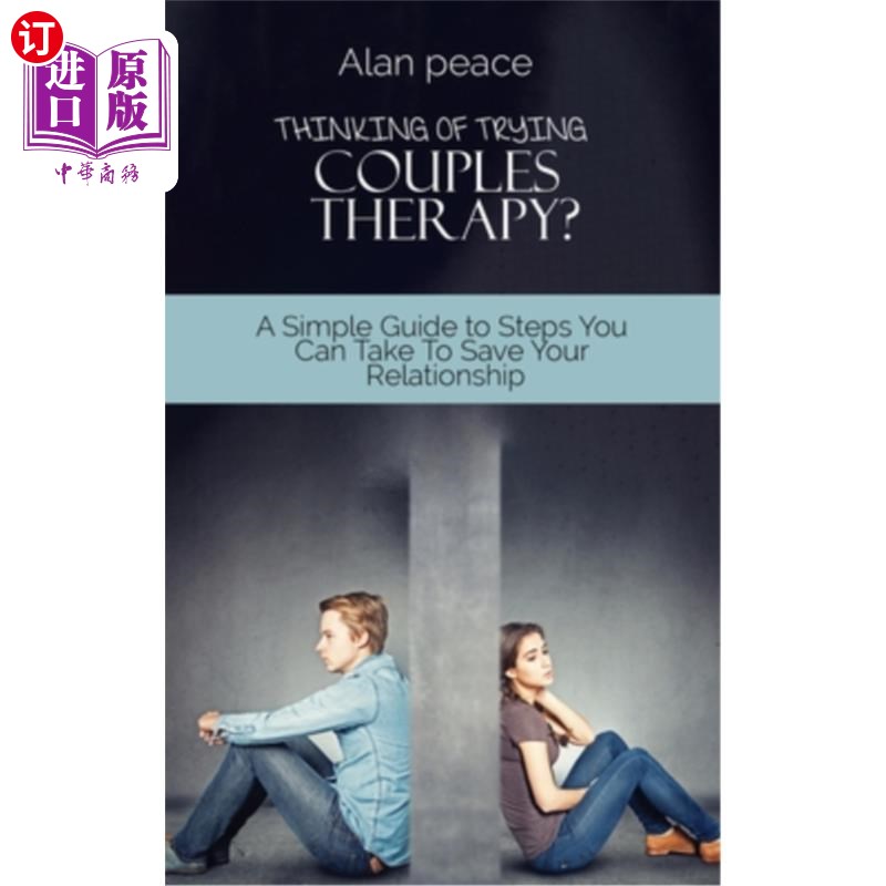 海外直订医药图书Thinking of Trying Couples Therapy?: A Simple Guide to Steps You Can Take To Sav 想试试夫妻治疗吗?: